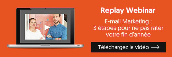 Replay Webinar E-mail Marketing : 3 étapes pour ne pas rater votre fin d’année