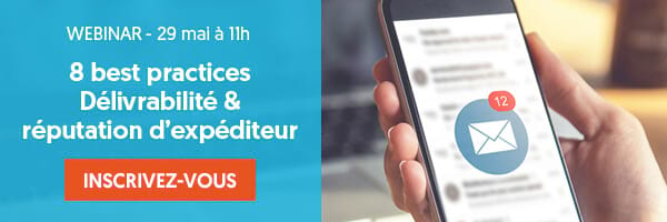 Webinar 8 best practices délivrabilité & Réputation d'expéditeur