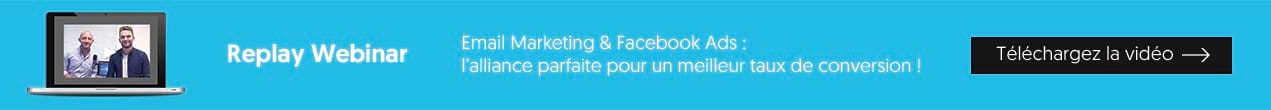 Replay webinar : Email marketing & Facebook Ads, l’alliance parfaite pour un meilleur taux de conversion !