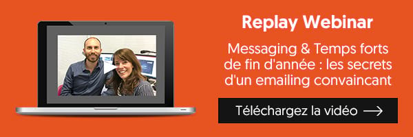 Replay webinar : Messaging & Temps forts de fin d'année, les secrets d'un emailing convaincant