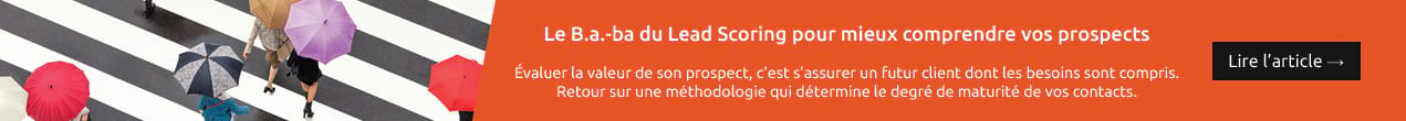 Le B.a.-ba du Lead Scoring pour mieux comprendre vos prospects